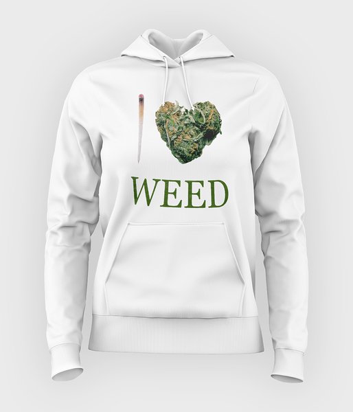I love weed - bluza damska z kapturem