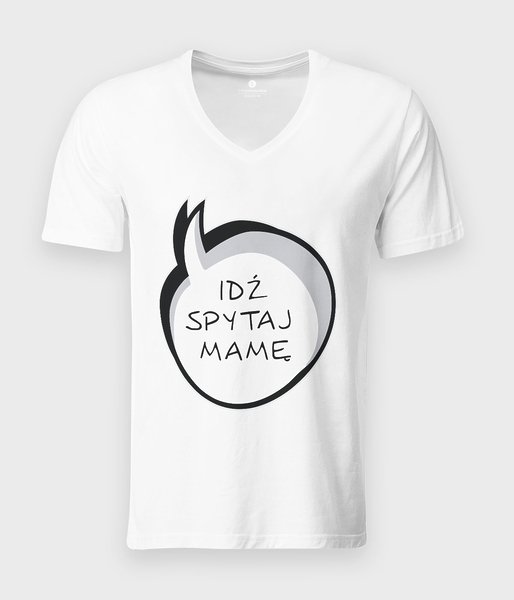 Idź spytaj mamę - koszulka męska v-neck