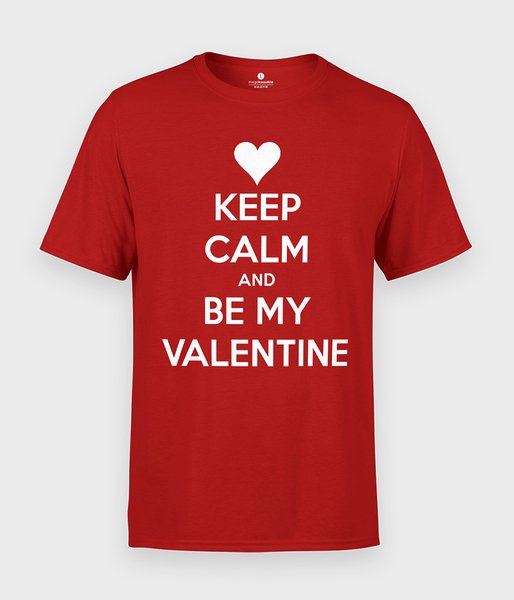 Keep Calm and be my Valentine - koszulka męska