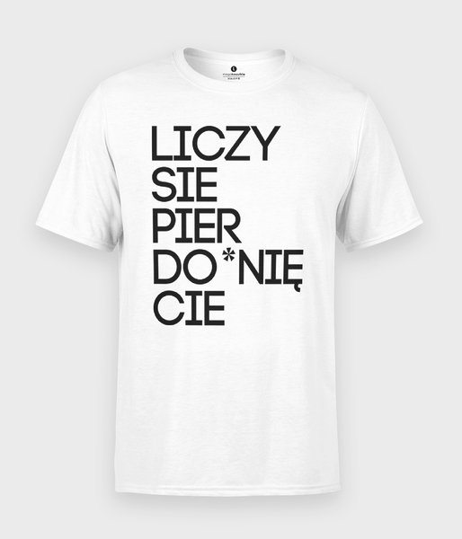 Liczy się pierdo*nięcie - koszulka męska