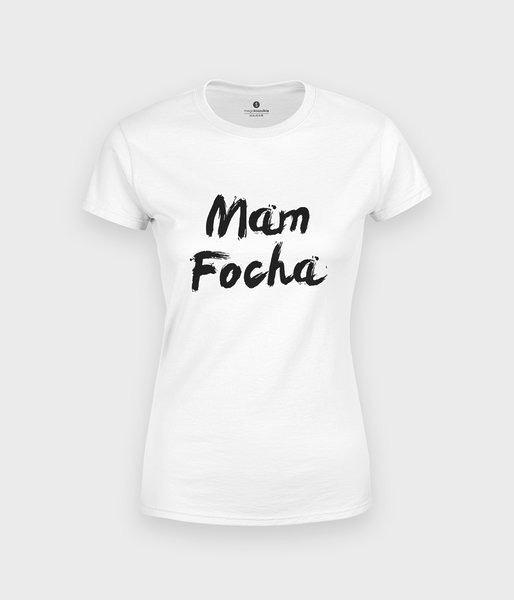 Mam focha - koszulka damska