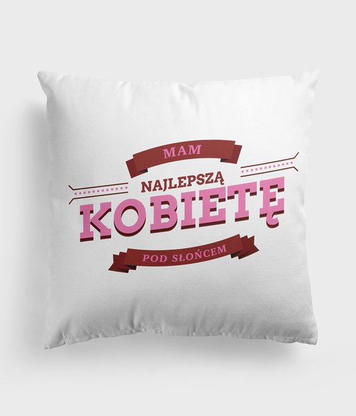 Mam najlepszą kobietę 3 - poduszka