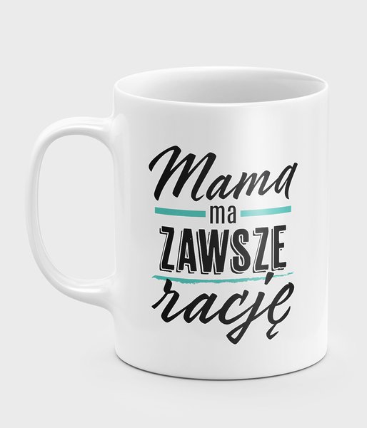 Mama ma zawsze rację 2 - kubek