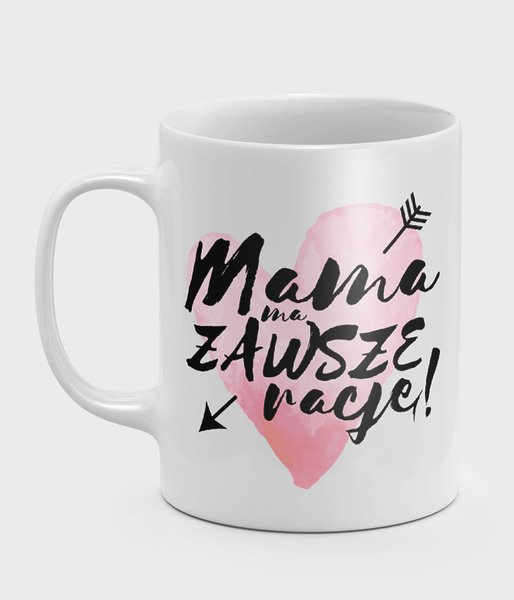 Mama ma zawsze rację - kubek