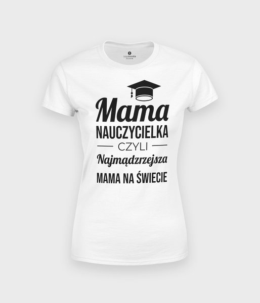 Mama nauczycielka - koszulka damska