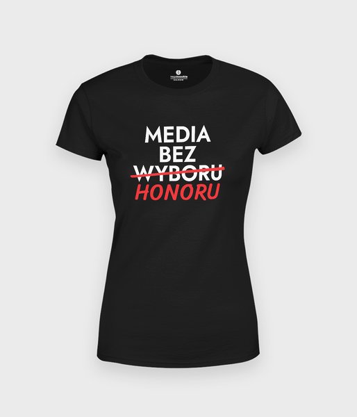 Media bez honoru - koszulka damska