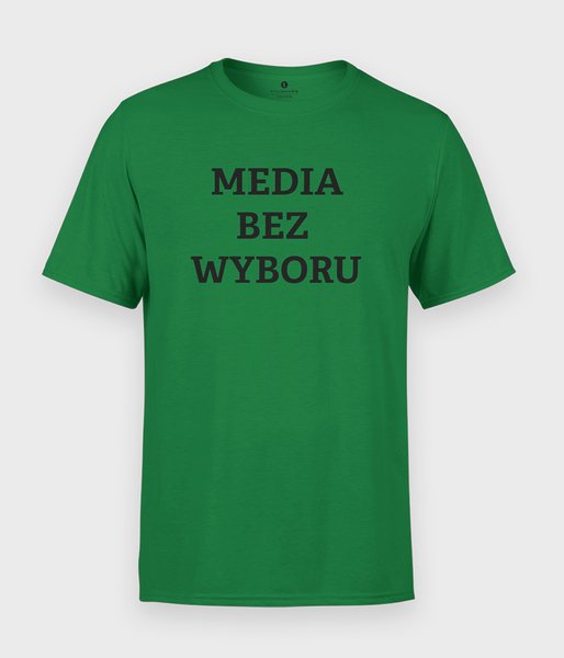 Media bez wyboru - koszulka męska