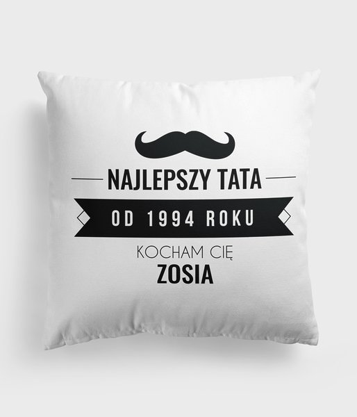 Najlepszy tata od + rok i imię - poduszka