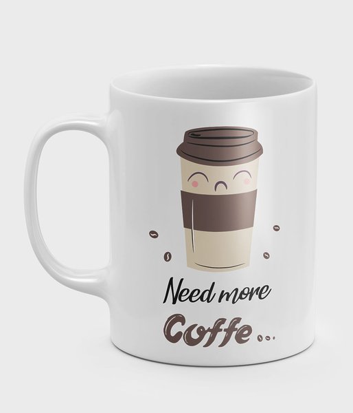 Need more coffe - kubek
