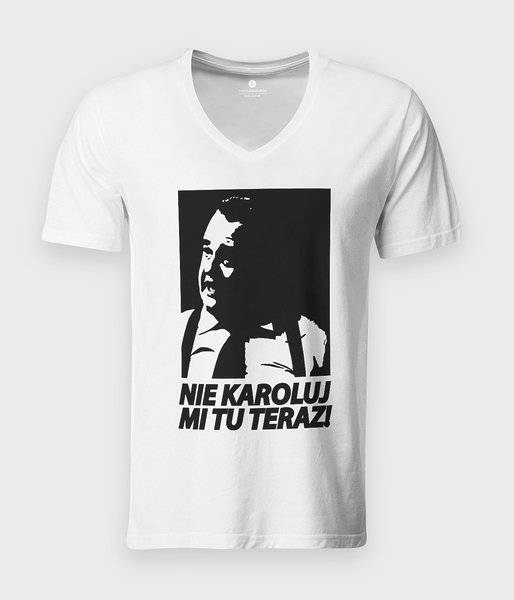 Nie Karoluj mi tu - koszulka męska v-neck