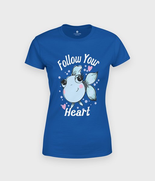 Podążaj za sercem - koszulka damska