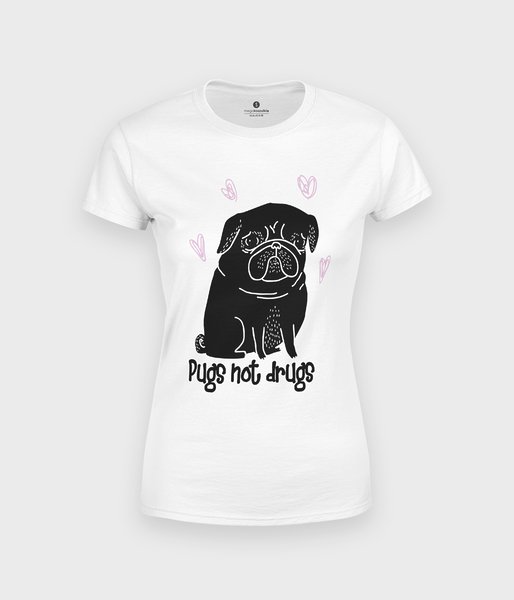 Pugs not drugs - koszulka damska