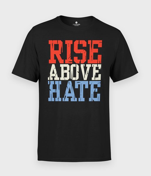 Rise above hate - koszulka męska
