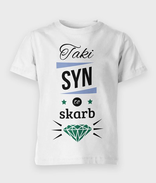 Taki syn to skarb - koszulka dziecięca