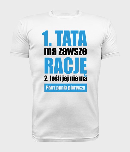 Tata Ma Zawsze Rację 2 - koszulka męska premium