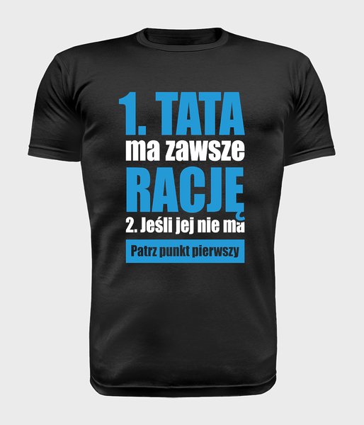 Tata Ma Zawsze Rację - koszulka męska premium