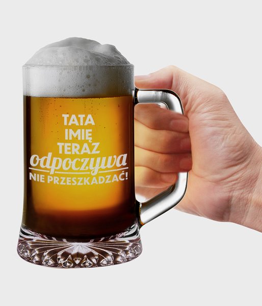 Tata teraz odpoczywa (+ IMIĘ) - kufel do piwa