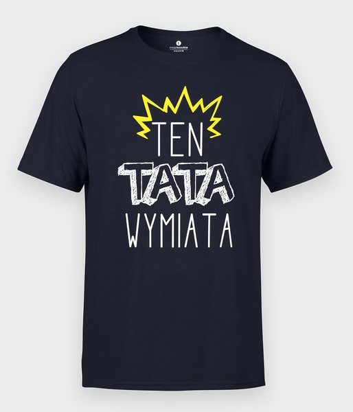 Ten Tata wymiata - koszulka męska