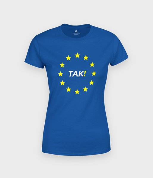 Unia Europejska - Tak! - koszulka damska