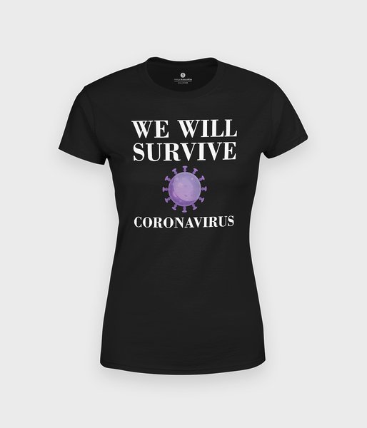 We will survive - koszulka damska