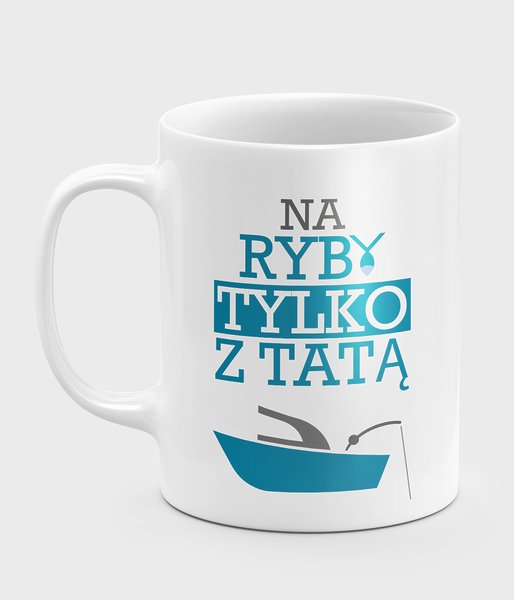 Z tatą na ryby - kubek