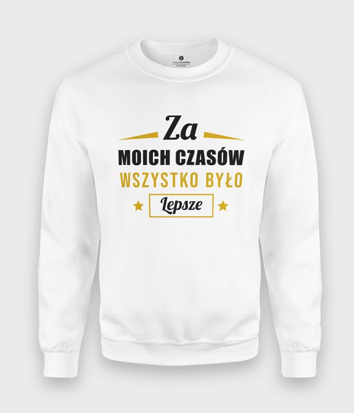Za moich czasów... - bluza klasyczna