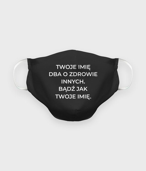 Zdrowie innych (+ TWOJE IMIĘ) - maska na twarz premium
