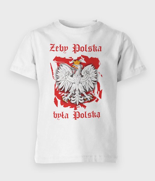 Żeby Polska była Polską - koszulka dziecięca