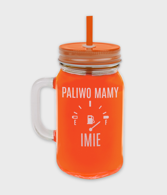 Kubek słoik ze słomką szklany Paliwo Mamy + imię