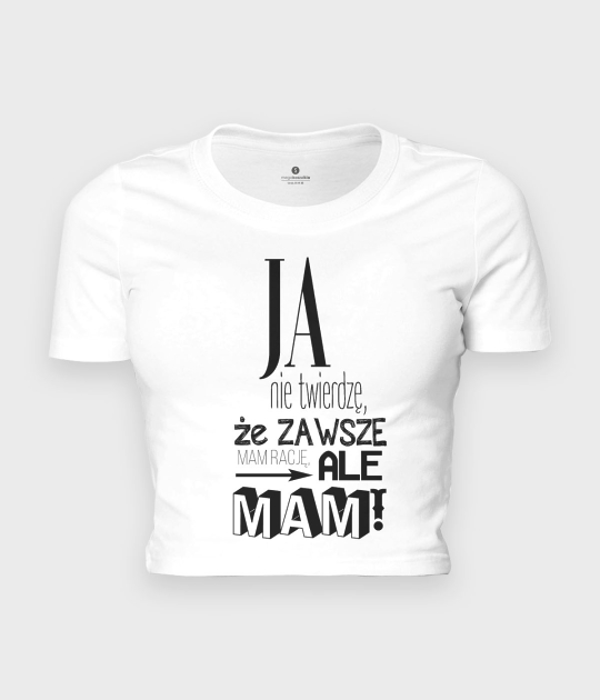 Koszulka damska cropped Ja mam rację