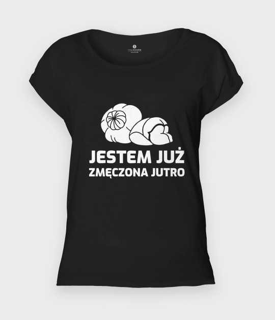 Koszulka damska rolls Zmęczona, jutro