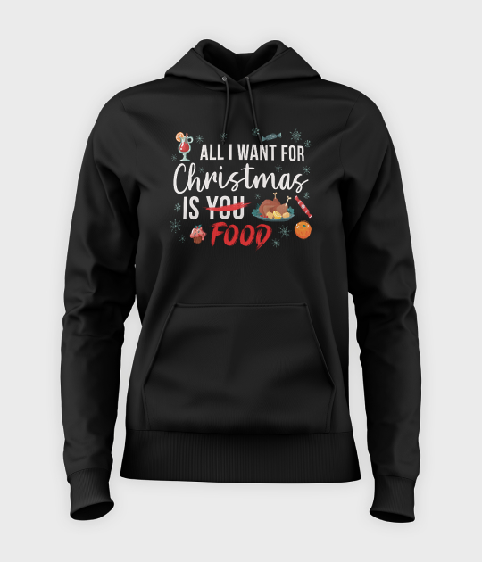 Bluza damska z kapturem All i want for christmas is food
