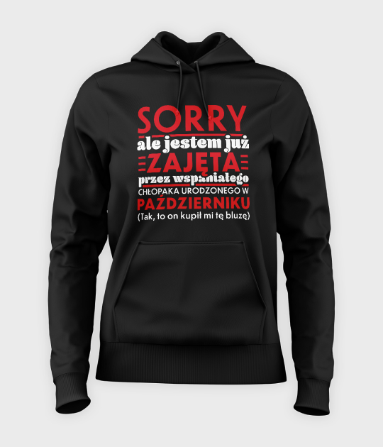 Bluza damska z kapturem Sorry, ale jestem już zajęta