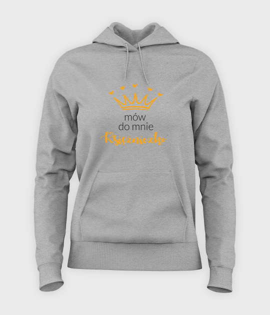 Bluza damska z kapturem Mów do mnie księżniczko - czarny napis