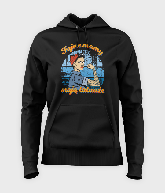Bluza damska z kapturem Fajne mamy mają tatuaże