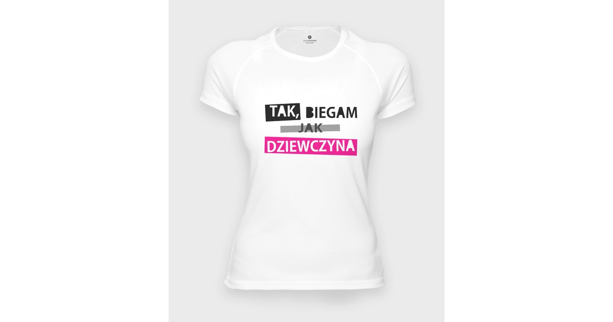 Koszulka sportowa Tak - biegam jak dziewczyna