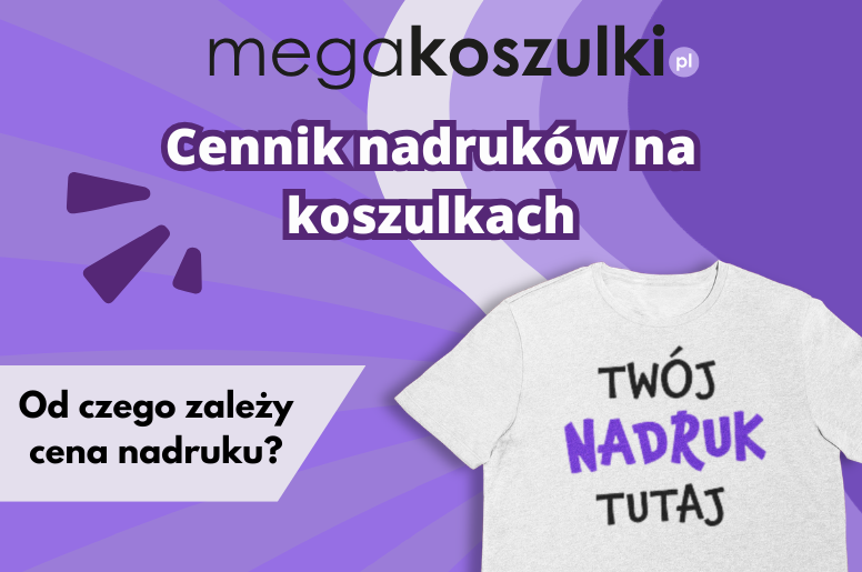cennik-nadrukow-na-koszulkach-co-wplywa-na-cene-i-ile-kosztuje-nadruk-w-2026-roku.png